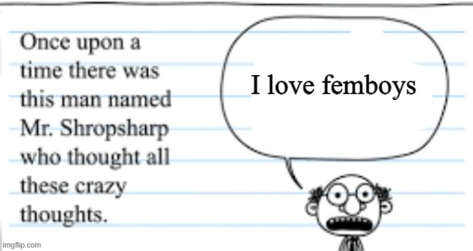 I love femboys | made w/ Imgflip meme maker