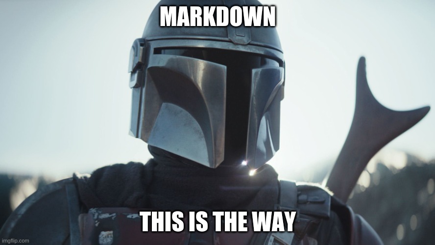 Markdown: This is the way!