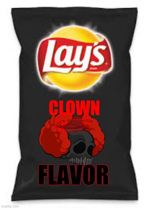 Lays Do Us A Flavor Blank Black | CLOWN; FLAVOR | image tagged in lays do us a flavor blank black | made w/ Imgflip meme maker