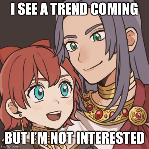 Sayori and Sephiroth | I SEE A TREND COMING; BUT I’M NOT INTERESTED | image tagged in sayori and sephiroth | made w/ Imgflip meme maker