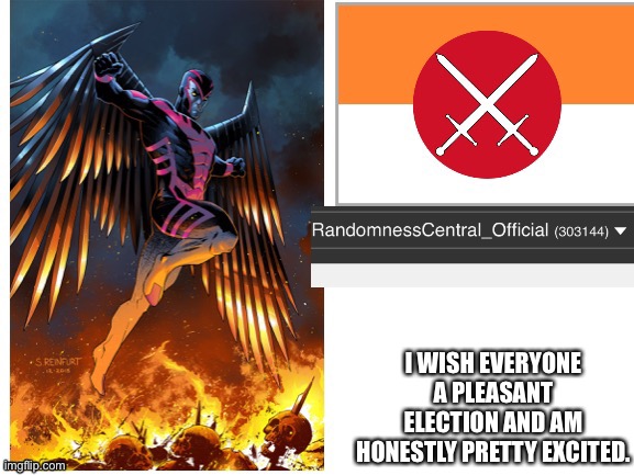 RandomnessCentral announcement temp | I WISH EVERYONE A PLEASANT ELECTION AND AM HONESTLY PRETTY EXCITED. | image tagged in randomnesscentral announcement temp | made w/ Imgflip meme maker