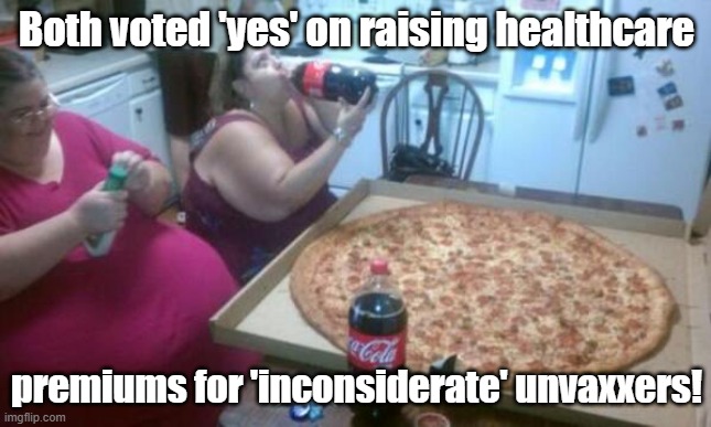 Your health isn't my responsibility! | Both voted 'yes' on raising healthcare; premiums for 'inconsiderate' unvaxxers! | image tagged in porkers pizza | made w/ Imgflip meme maker
