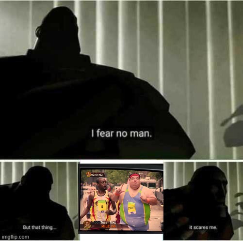 Who fears Tubby Tuke? | image tagged in i fear no man | made w/ Imgflip meme maker
