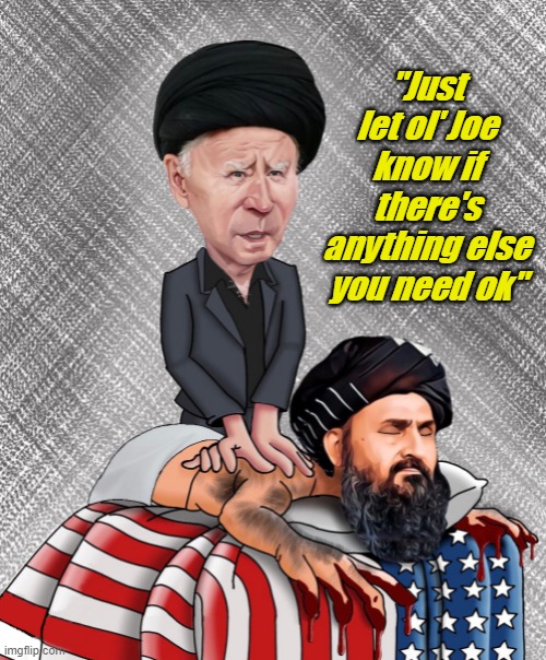 What about our Americans stranded, Joe? | "Just let ol' Joe know if there's anything else you need ok" | image tagged in kabul,afghanistan,taliban,biden,jihad joe,bomb | made w/ Imgflip meme maker
