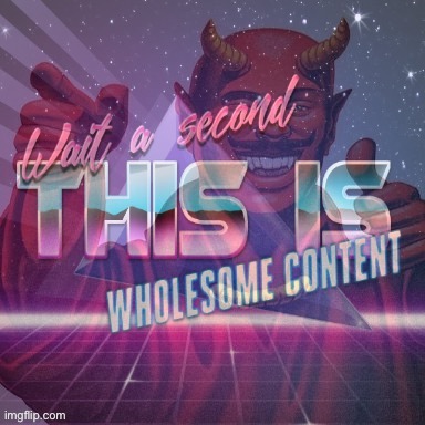 Satan wholesome content | image tagged in satan wholesome content | made w/ Imgflip meme maker