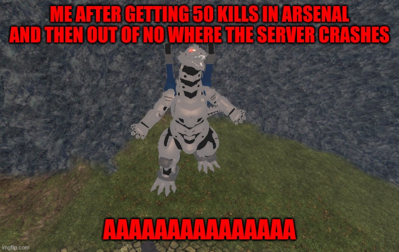 U Ever Experienced This? | ME AFTER GETTING 50 KILLS IN ARSENAL AND THEN OUT OF NO WHERE THE SERVER CRASHES; AAAAAAAAAAAAAAA | image tagged in kiryu being mad | made w/ Imgflip meme maker