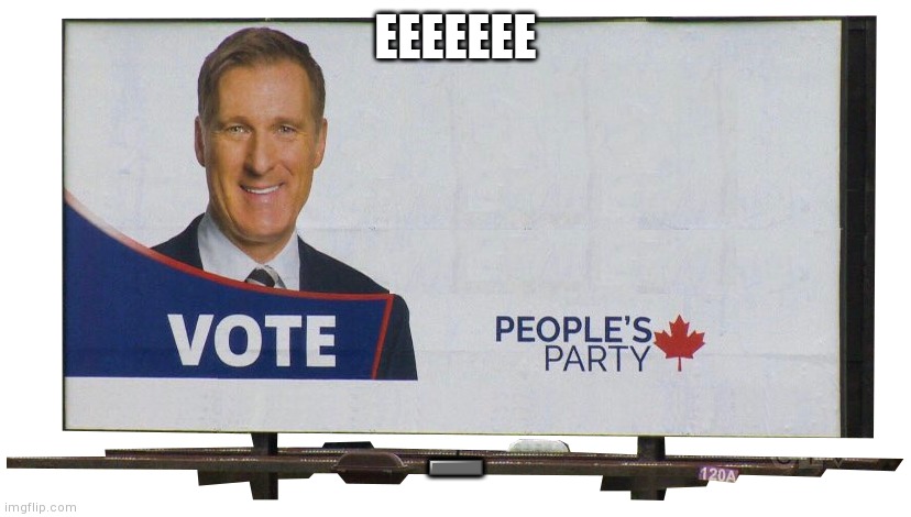 Bernier Billboard | EEEEEEE; ➖ | image tagged in bernier billboard | made w/ Imgflip meme maker