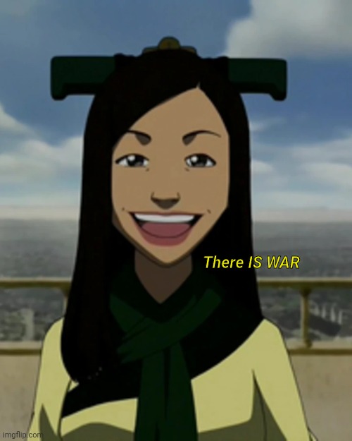There is no war in ba sing se | There IS WAR | image tagged in there is no war in ba sing se | made w/ Imgflip meme maker