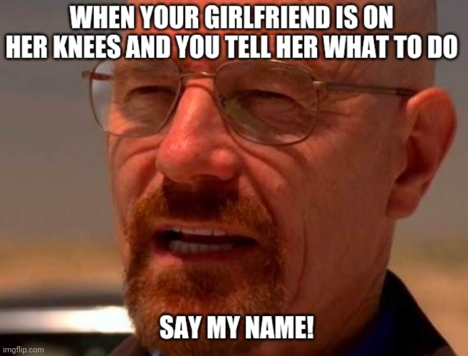 Submission | image tagged in breaking bad | made w/ Imgflip meme maker