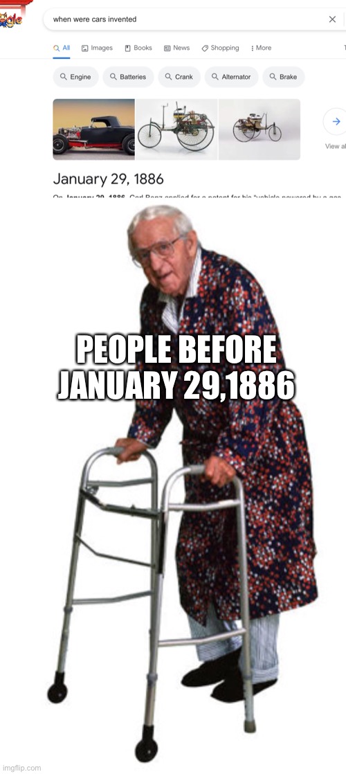 PEOPLE BEFORE JANUARY 29,1886 | image tagged in old man walker | made w/ Imgflip meme maker