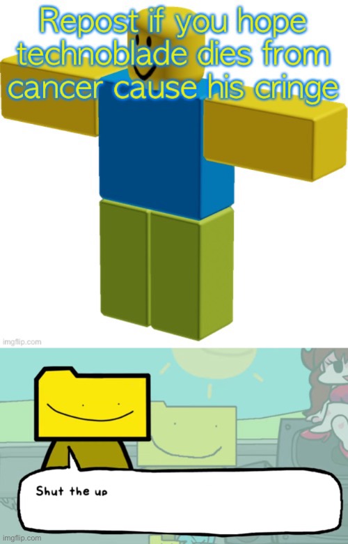 image tagged in shut the up | made w/ Imgflip meme maker
