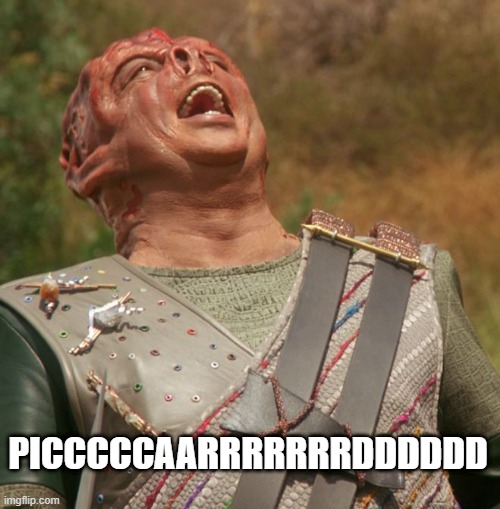 Dathon is Pissed | PICCCCCAARRRRRRRDDDDDD | image tagged in star trek dathon | made w/ Imgflip meme maker