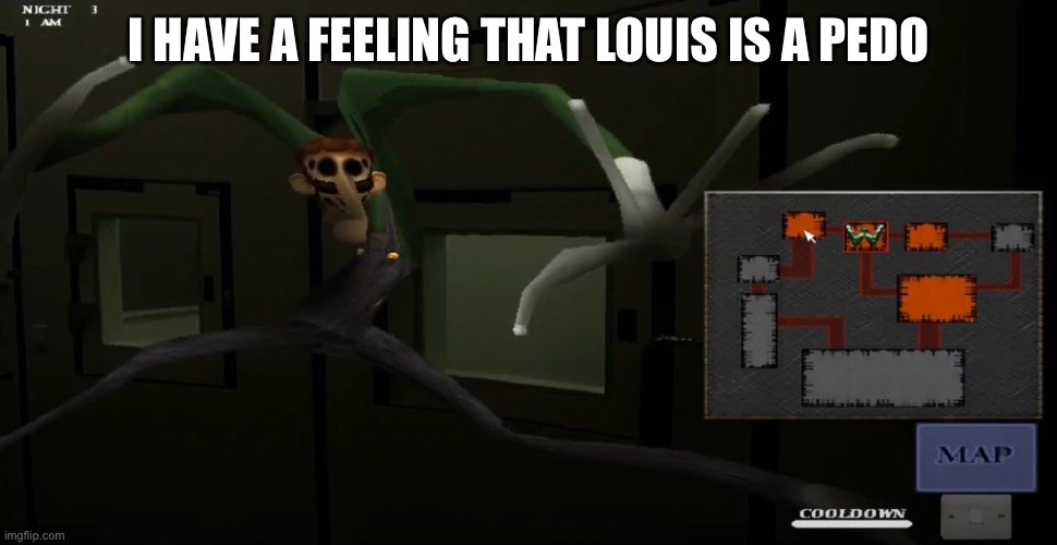 happy | I HAVE A FEELING THAT LOUIS IS A PEDO | image tagged in happy | made w/ Imgflip meme maker