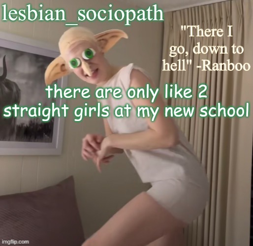 also i saw two girls making out after school | there are only like 2 straight girls at my new school | image tagged in fishie's cursed template | made w/ Imgflip meme maker