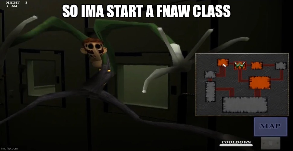 happy | SO IMA START A FNAW CLASS | image tagged in happy | made w/ Imgflip meme maker