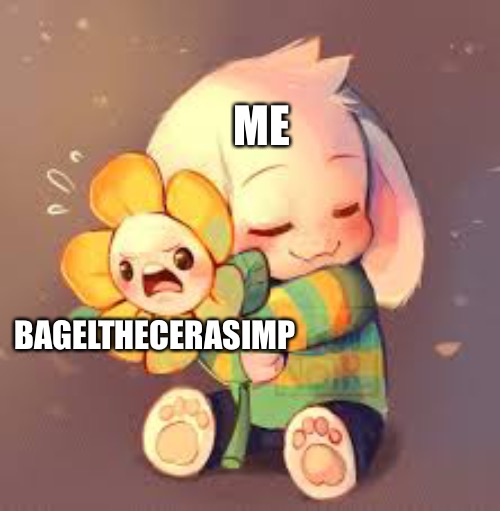 Thank you for forgiving me. | ME; BAGELTHECERASIMP | image tagged in flowey/asriel | made w/ Imgflip meme maker