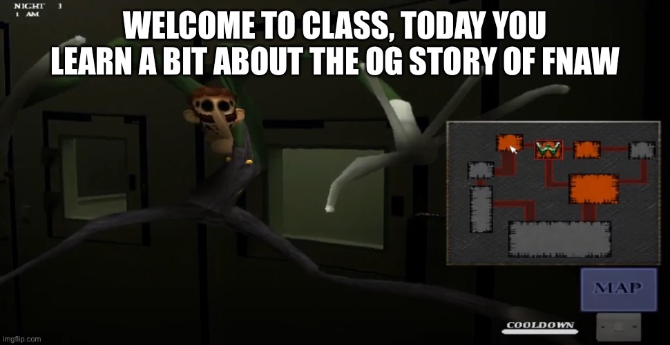 happy |  WELCOME TO CLASS, TODAY YOU LEARN A BIT ABOUT THE OG STORY OF FNAW | image tagged in happy | made w/ Imgflip meme maker