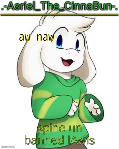 Ayo thx bazoo | aw naw; spine un banned lAwis | image tagged in ayo thx bazoo | made w/ Imgflip meme maker