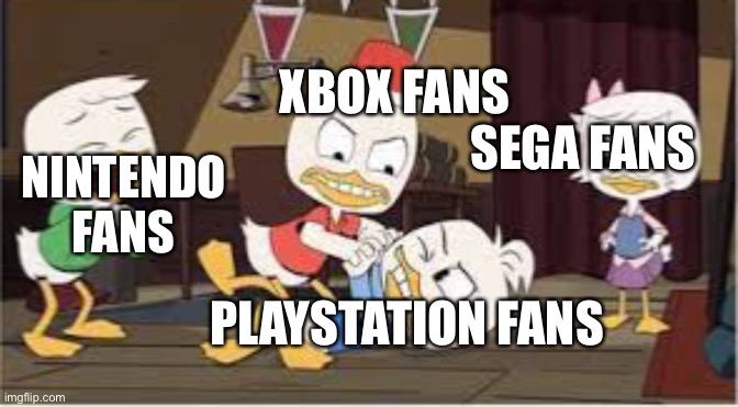 Idk | XBOX FANS; SEGA FANS; NINTENDO FANS; PLAYSTATION FANS | image tagged in huey and dewey fighting | made w/ Imgflip meme maker