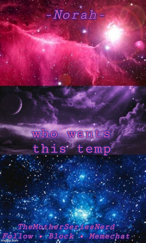 who wants this temp | image tagged in norah's bi temp | made w/ Imgflip meme maker