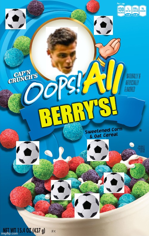 Oops! All Berries | BERRY'S! | image tagged in oops all berries,TheMassive | made w/ Imgflip meme maker