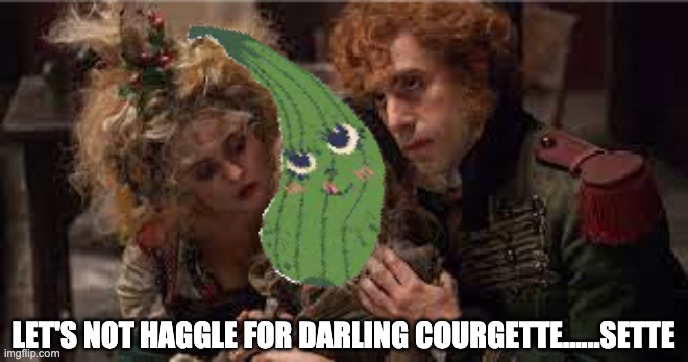 Les Mis - Darling Courgette | LET'S NOT HAGGLE FOR DARLING COURGETTE......SETTE | image tagged in les miserables,cosette | made w/ Imgflip meme maker