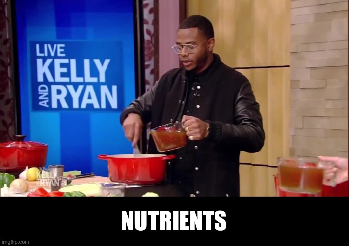 NUTRIENTS | made w/ Imgflip meme maker