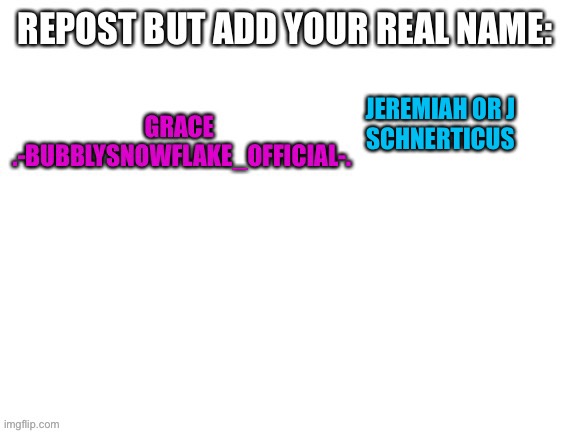 saw this on .-BubblySnowflake_Official-. | JEREMIAH OR J
SCHNERTICUS | image tagged in dew it | made w/ Imgflip meme maker