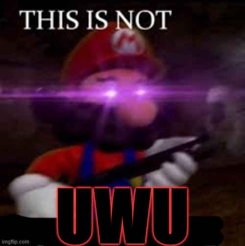 =_= | UWU | image tagged in this is not okie dokie | made w/ Imgflip meme maker