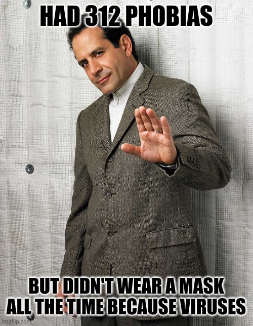 Because Masks Don't Stop Viruses | HAD 312 PHOBIAS; BUT DIDN'T WEAR A MASK ALL THE TIME BECAUSE VIRUSES | image tagged in monk,drstrangmeme,china virus,vaccines | made w/ Imgflip meme maker