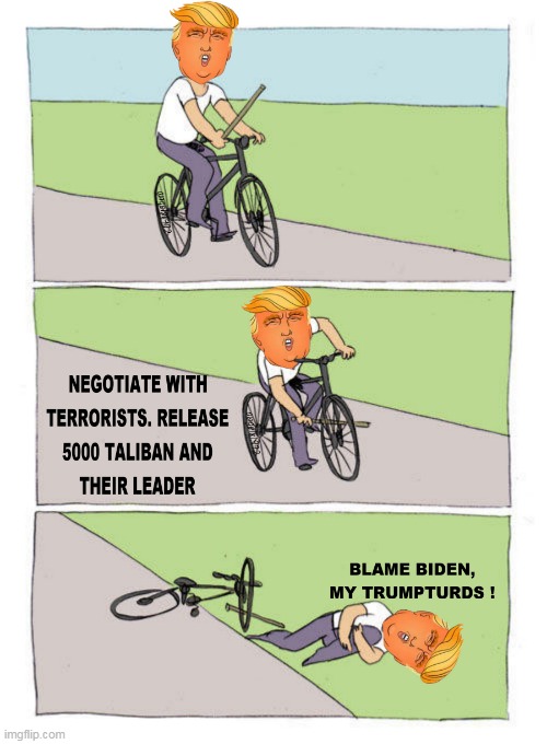 image tagged in terrorist trump,taliban,clown car republicans,taliban trump,bike fall,bike fail | made w/ Imgflip meme maker