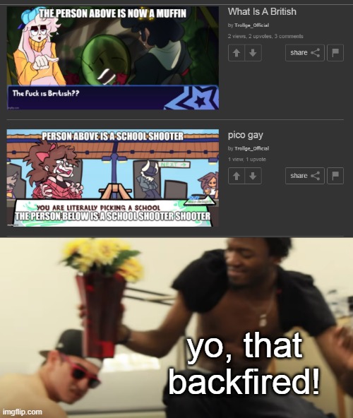 yo, that backfired! | made w/ Imgflip meme maker