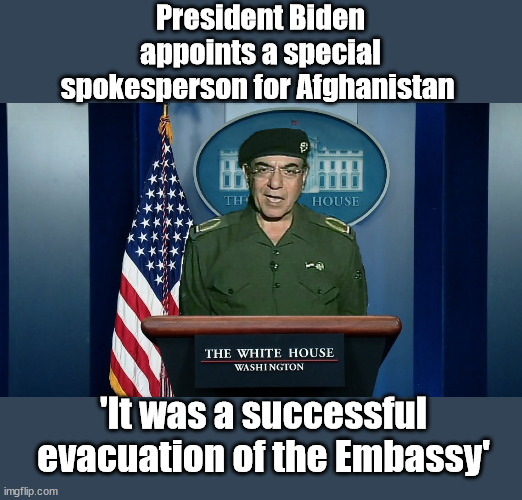 Same BS, different theater | President Biden appoints a special spokesperson for Afghanistan; 'It was a successful evacuation of the Embassy' | image tagged in white house bob,afghanistan,joe biden | made w/ Imgflip meme maker