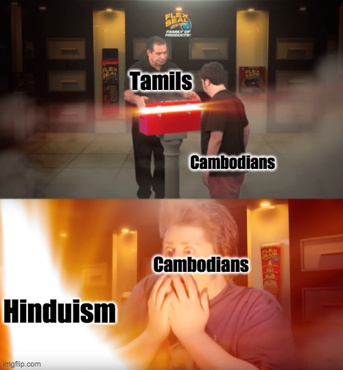 opening box | Tamils; Cambodians; Cambodians; Hinduism | image tagged in opening box,HistoryMemes | made w/ Imgflip meme maker