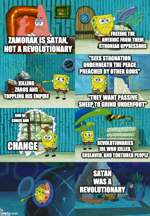 Zamorak RuneScape | FREEING THE AVERNIC FROM THEIR CTHONIAN OPPRESSORS; ZAMORAK IS SATAN, NOT A REVOLUTIONARY; "SEES STAGNATION UNDERNEATH THE PEACE PREACHED BY OTHER GODS"; KILLING ZAROS AND TOPPLING HIS EMPIRE; "THEY WANT PASSIVE SHEEP TO GRIND UNDERFOOT"; GOD OF CHAOS AND; REVOLUTIONARIES IRL WHO KILLED, ENSLAVED, AND TORTURED PEOPLE; CHANGE; SATAN WAS A REVOLUTIONARY | image tagged in spongebob diapers meme | made w/ Imgflip meme maker