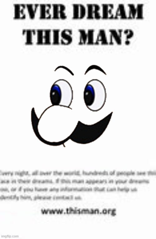 I dont think anybody has seen this man right here. | image tagged in ever dream this man,memes,weegee | made w/ Imgflip meme maker