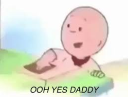 High Quality Ooh yes daddy Caillou Blank Meme Template