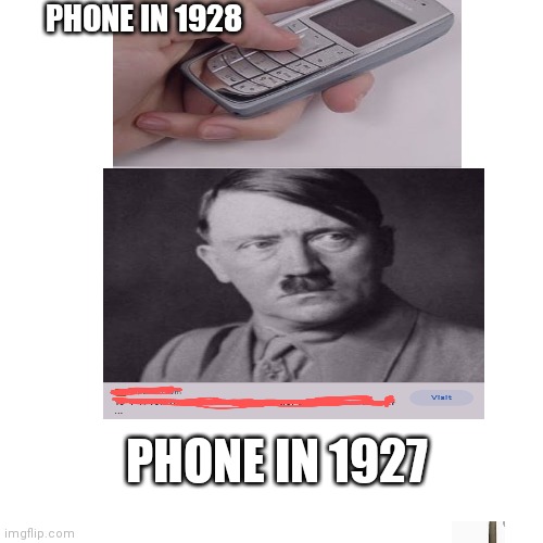 Blank Transparent Square Meme | PHONE IN 1928; PHONE IN 1927 | image tagged in memes,blank transparent square | made w/ Imgflip meme maker