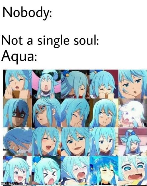 image tagged in aqua,anime meme | made w/ Imgflip meme maker