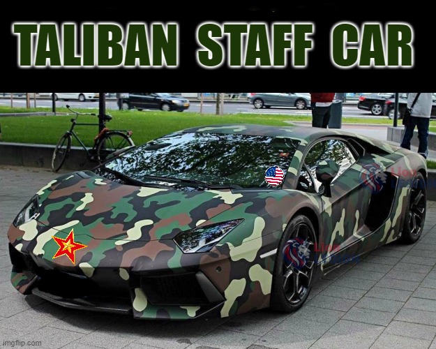 Taliban Staff Car | TALIBAN  STAFF  CAR | image tagged in hippity hoppity you're now my property | made w/ Imgflip meme maker