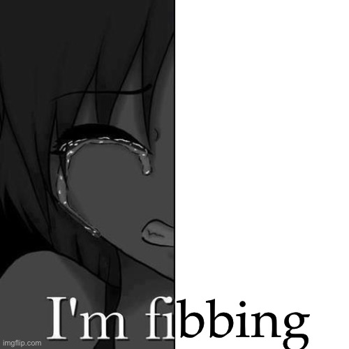 I’m fine | bbing | image tagged in i m fine | made w/ Imgflip meme maker