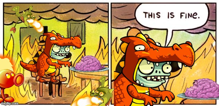 Dragon Imps be like: | image tagged in memes,this is fine | made w/ Imgflip meme maker