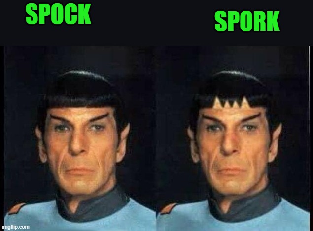 SPOCK; SPORK | made w/ Imgflip meme maker