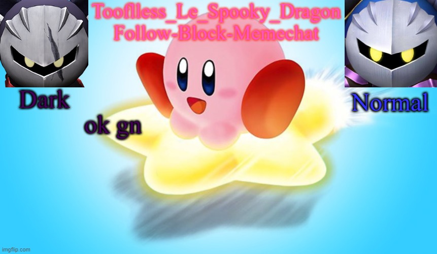 Tooflless's Kirby Temp | ok gn | image tagged in tooflless's kirby temp | made w/ Imgflip meme maker