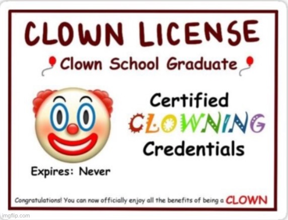 Clown license | image tagged in clown license | made w/ Imgflip meme maker