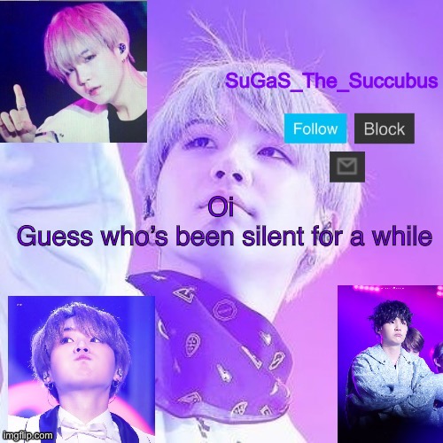 Anything happened when I was partly away? | Oi 
Guess who’s been silent for a while | image tagged in sugas suga announcement temp | made w/ Imgflip meme maker