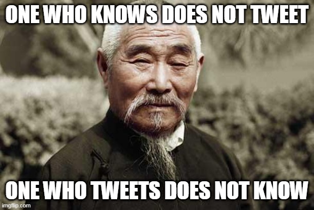 Easily forgotten | ONE WHO KNOWS DOES NOT TWEET; ONE WHO TWEETS DOES NOT KNOW | image tagged in social media | made w/ Imgflip meme maker