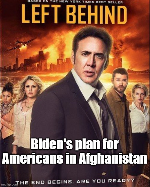 Biden's plan for Americans in Afghanistan | made w/ Imgflip meme maker