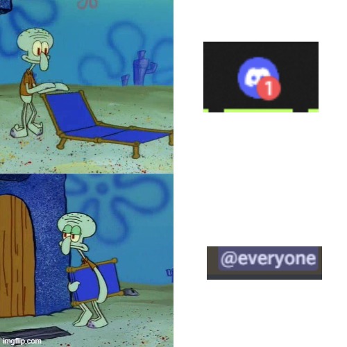 @everyone | image tagged in squidward chair | made w/ Imgflip meme maker