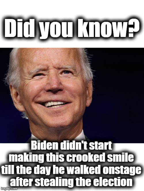 Your Body Will Tell Others When You Are Trying To Hide Evil | Did you know? Biden didn't start making this crooked smile till the day he walked onstage after stealing the election | image tagged in biden the crook,the crookedest pretend president of all tiime | made w/ Imgflip meme maker